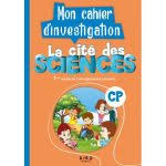 LA CITE DES SCIENCES CP – MON CAHIER D’INVESTIGATION (EDITION 2021