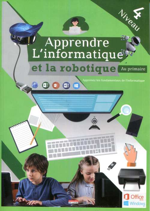 Apprendre l’Informatique et la Robotique au primaire Niveau 4 Edition Esprit