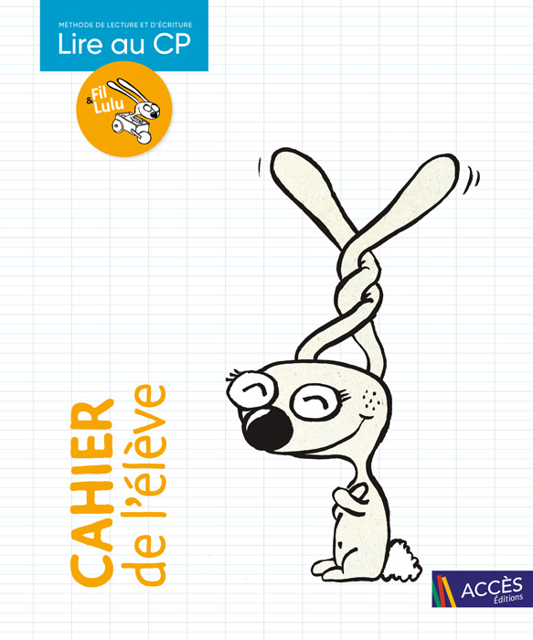 Lire au CP avec Fil & Lulu, Cahiers de l’élève 