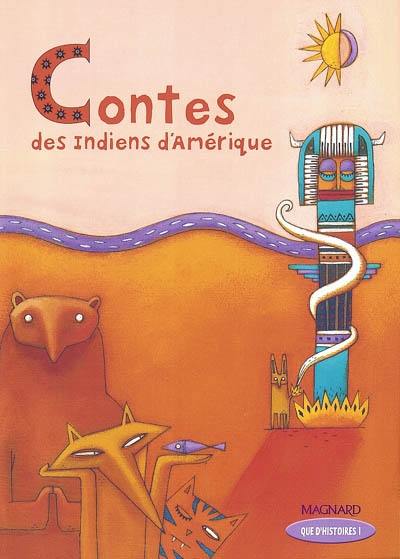 Contes des indiens d'amerique - QUE HISTOIRES MAGNARD+ CAHIER