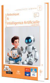  Informatique Robotique & Intelligence Artificielle 1 au primaire