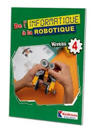 DE L'INFORMATIQUE A LA ROBOTIQUE NIVEAU 4