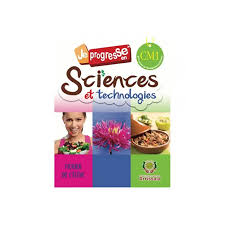 JE PROGRESSE EN SCIENCES ET  TECHNOLOGIES