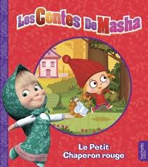 LES CONTES DE MASHA-LE PETIT CHAPERON ROUGE