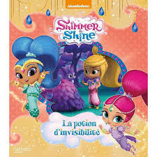 SHIMMER AND SHINE LA POTION D'INVISIBILITE