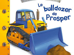 LE BULLDOZER DE PROSPER