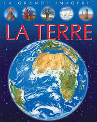 LA GRANDE IMAGERIE :La terre