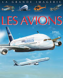 LA GRANDE IMAGERIE : Les avions