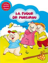 LA FUGUE DE PORCINOU