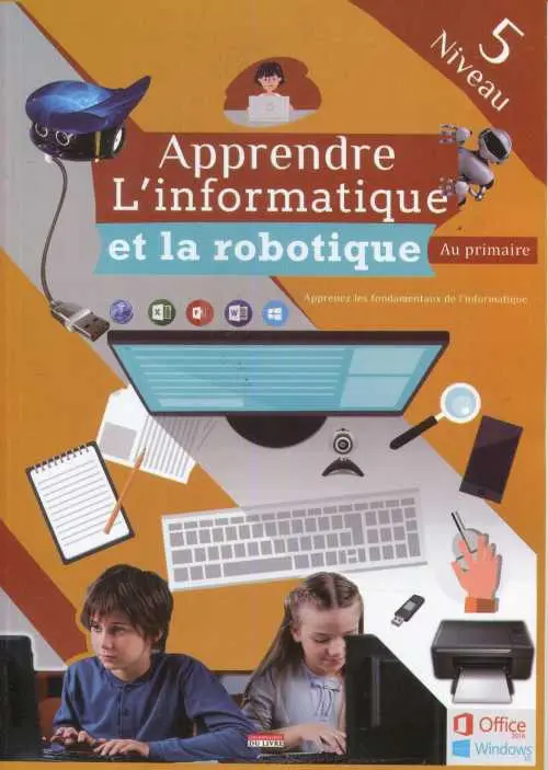 Apprendre L'Informatique et La Robotique au primaire - Niveau 5