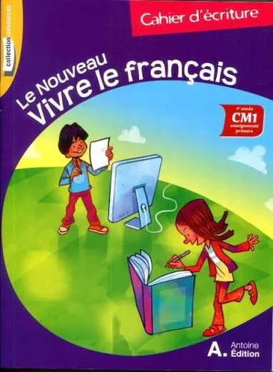 Le nouveau Vivre le francais Cahier d'ecriture CM1