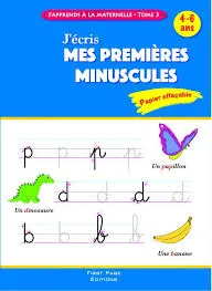 J'écris MES PREMIÈRES MINUSCULES tome 3 ( 3-6 ans )