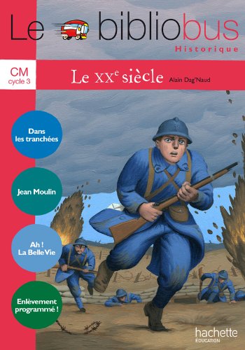 Le Bibliobus N° 33 CM - Le XXe siècle