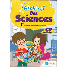 ARCHIPEL SCIENCES CP – FICHIER DE L’ÉLÈVE (EDITION 2021)