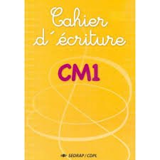 Cahier d'ecriture CM1 SEDRAP/ CDPL