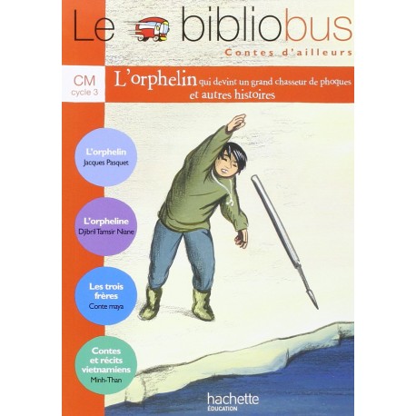 le bibliobus l'orphelin que devint un grand chesseur de phoques et autres histoires