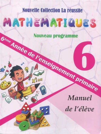 La réussite mathématiques la nouvelle collection 6