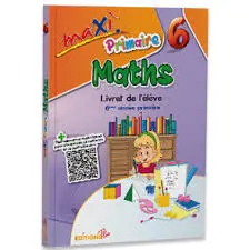 MAXI PRIMAIRE 6 MATHS 