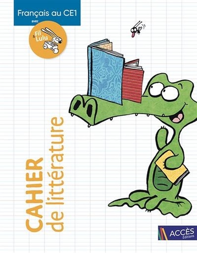 LIRE AU CE1 AVEC FIL&LULU – CAHIER DE LITTERATURE 